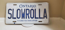 Load image into Gallery viewer, *SLOWROLLA* Customized Ontario Car Plate Size Novelty/Souvenir/Gift Plate