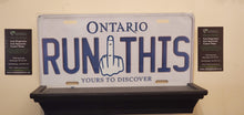 Load image into Gallery viewer, RUN THIS : Custom Car Plate Ontario For Novelty Souvenir Gift Display Special Occasions Mancave Garage Office Windshield