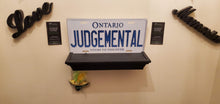 Load image into Gallery viewer, *JUDGEMENTAL* : Hey, Want To Stand Out From The Crowd? We Do All Canadian Province Plates : Customized Car Style Souvenir/Gift Plates