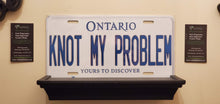 Load image into Gallery viewer, *KNOT MY PROBLEM* : Hey, Want To Stand Out From The Crowd? We Do All Canadian Province Plates : Customized Car Style Souvenir/Gift Plates