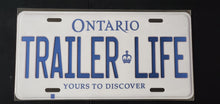 Load image into Gallery viewer, TRAILER LIFE : Custom Car Plate Ontario For Novelty Souvenir Gift Display Special Occasions Mancave Garage Office Windshield