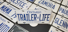Load image into Gallery viewer, Trailer Life : Custom Car Plate Ontario For Novelty Souvenir Gift Display Special Occasions Mancave Garage Office Windshield