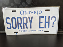 Load image into Gallery viewer, SORRY EH? : Custom Car Ontario For Off Road License Plate Souvenir Personalized Gift Display