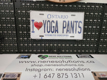 Load image into Gallery viewer, I YOGA PANTS  : Custom Car Plate Ontario For Novelty Souvenir Gift Display Special Occasions Mancave Garage Office Windshield
