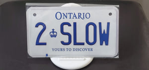 2 SLOW : Custom Bike Plate Ontario For Novelty Souvenir Gift Display Special Occasions Mancave Garage Office Windshield