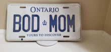 Load image into Gallery viewer, *BOD MOM* Customized Ontario Car Plate Size Novelty/Souvenir/Gift Plate
