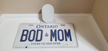 Load image into Gallery viewer, *BOD MOM* Customized Ontario Car Plate Size Novelty/Souvenir/Gift Plate
