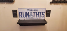 Load image into Gallery viewer, RUN THIS : Custom Car Plate Ontario For Novelty Souvenir Gift Display Special Occasions Mancave Garage Office Windshield
