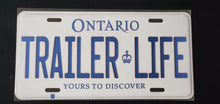 Load image into Gallery viewer, TRAILER LIFE  : Custom Car Plate Ontario For Novelty Souvenir Gift Display Special Occasions Mancave Garage Office Windshield
