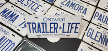 Load image into Gallery viewer, Trailer Life : Custom Car Plate Ontario For Novelty Souvenir Gift Display Special Occasions Mancave Garage Office Windshield
